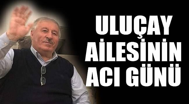 AK Parti İl Başkanı Uluçay’ın acı günü