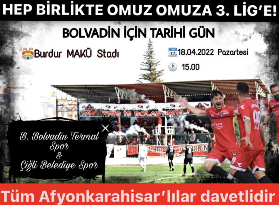 Bolvadin, 3. Lige çıkıyor, Afyon’u temsil edecekler