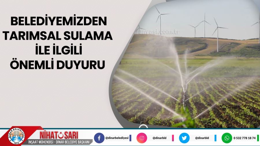 Dinar Belediyesinden tarımsal sulama ile ilgili duyuru