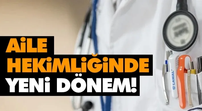 Aile hekimliğinde yeni dönem!