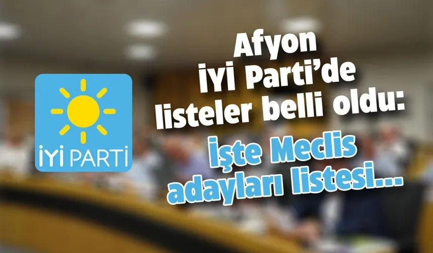 İYİ Parti’nin listeleri açıklandı