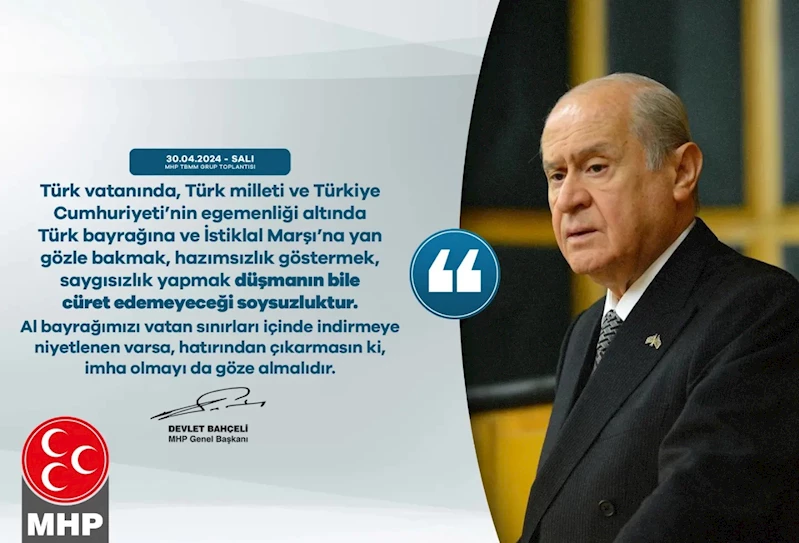 MHP Genel Başkanı Devlet Bahçeli Türk Bayrağı ve İstiklal Marşı
