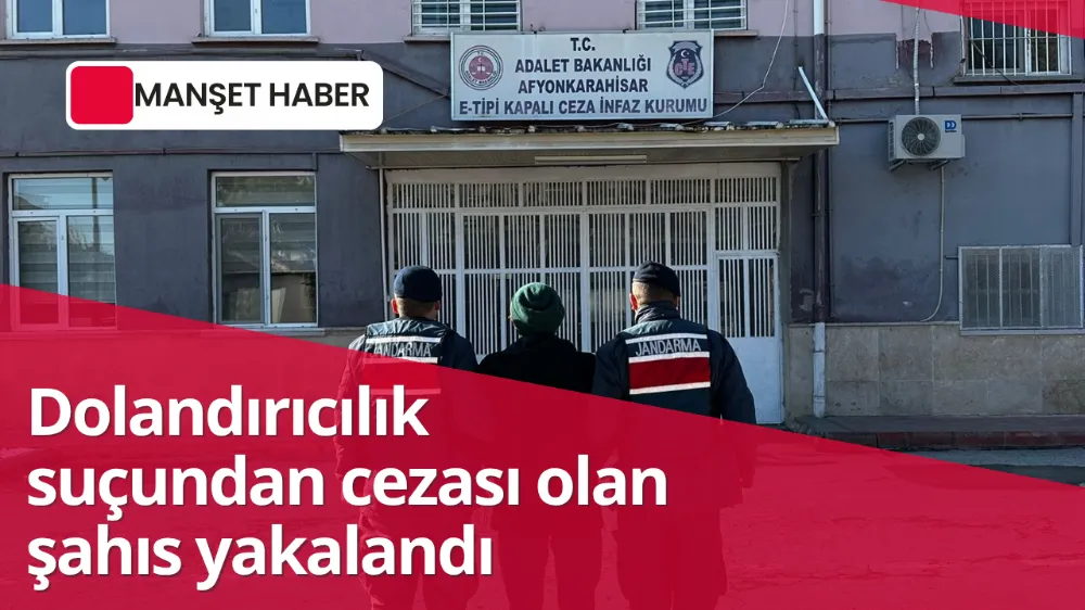 Dolandırıcılık suçundan cezası olan şahıs yakalandı 