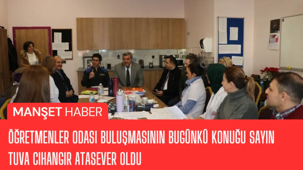 Öğretmenler Odası Buluşmasının Bugünkü Konuğu Sayın Tuva Cihangir Atasever Oldu