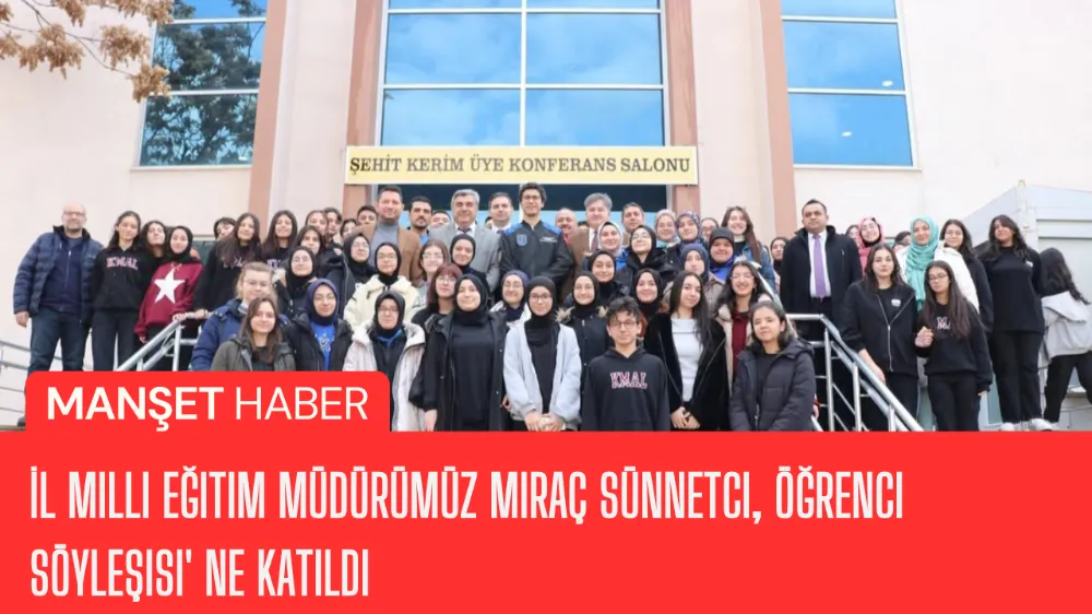 İl Milli Eğitim Müdürümüz Miraç Sünnetci, Öğrenci Söyleşisi