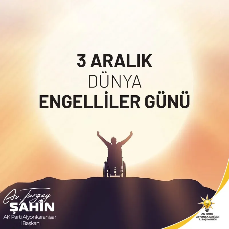 AK Parti Afyonkarahisar İl Başkanı Şahin, 3 Aralık Dünya Engelliler Günü