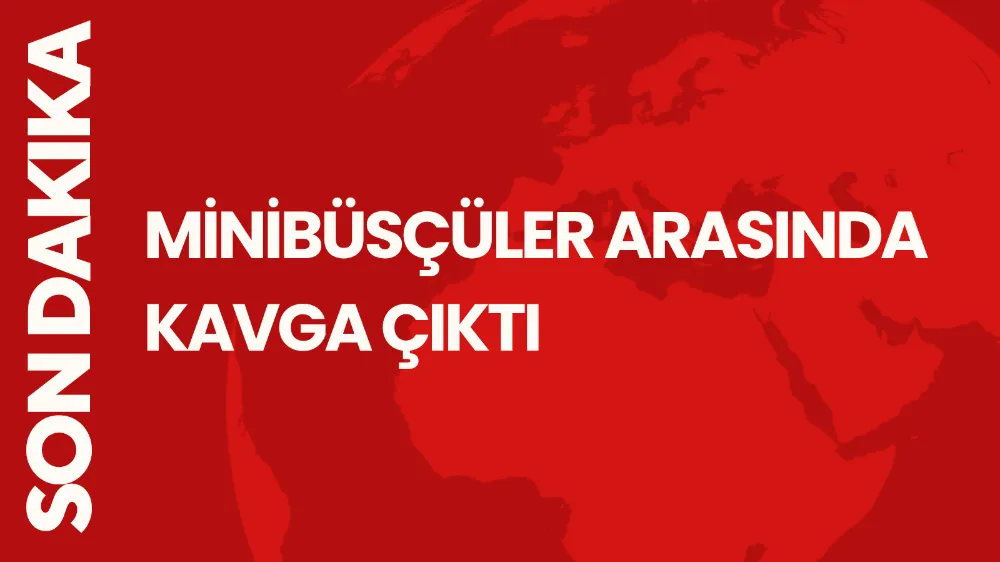 Minibüsçüler arasında kavga çıktı 