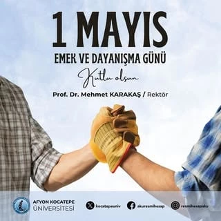 1 Mayıs Emek ve Dayanışma Günü Kutlaması: AKÜ Rektörü Karakaş