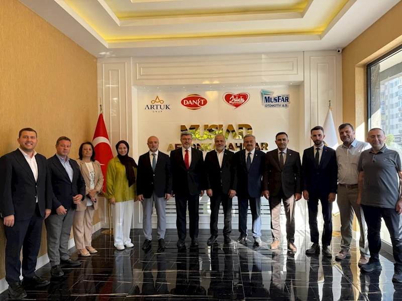 AK Parti Afyonkarahisar İl Başkanı Turgay Şahin, MÜSİAD ile Afyonkarahisar