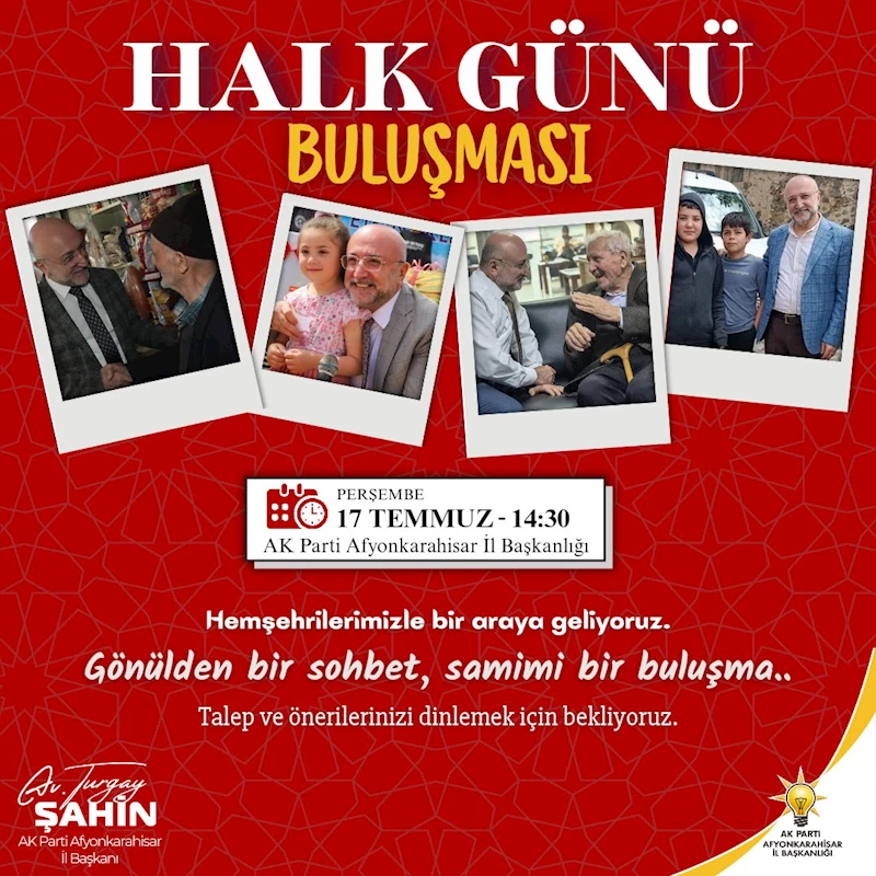 AK Parti Afyonkarahisar İl Başkanı Şahin Hemşehrileriyle Buluşuyor