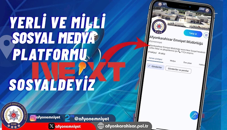 Afyonkarahisar Emniyeti, Yerli Sosyal Medya Platformu NEXT SOSYAL