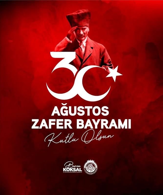Afyonkarahisar Belediye Başkanı Köksal, 30 Ağustos Zafer Bayramı